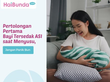 Pertolongan Pertama Bayi Tersedak ASI saat Menyusu, Jangan Panik Bun