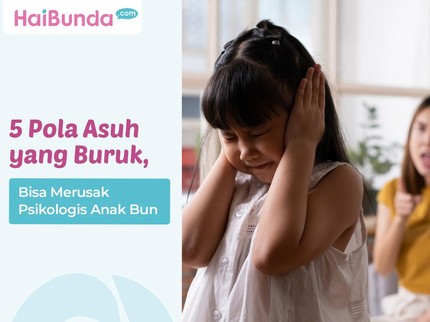5 Pola Asuh yang Buruk, Bisa Merusak Psikologis Anak Bun