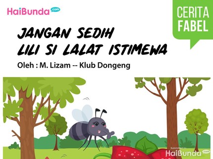 Cerita Fabel: Jangan Sedih Lili Si Lalat Istimewa