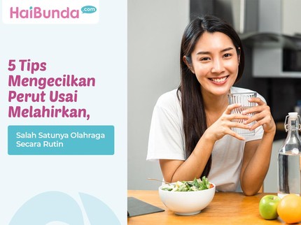 5 Tips Mengecilkan Perut Usai Melahirkan, Salah Satunya Olahraga Secara Rutin