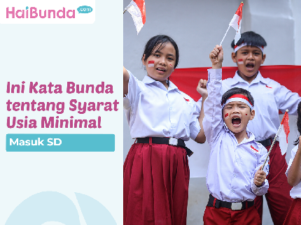 Ini Kata Bunda tentang Syarat Usia Minimal Masuk SD