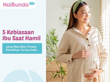 5 Kebiasaan Ibu Saat Hamil yang Bisa Bikin Proses Persalinan Terasa Sakit