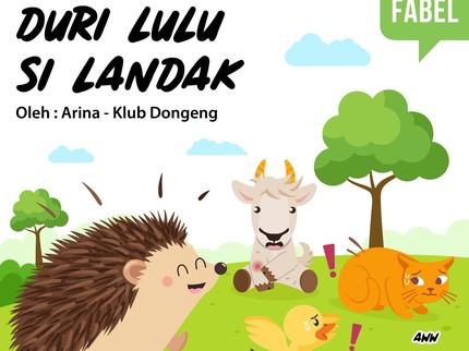 Cerita Fabel: Duri Lulu Si Landak