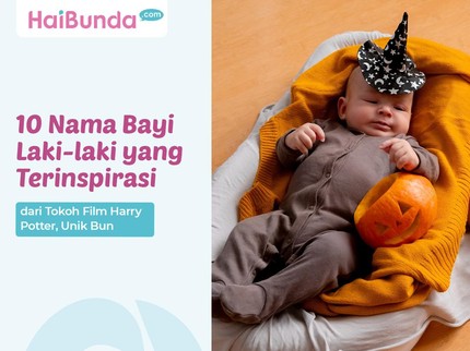 10 Nama Bayi Laki-laki yang Terinspirasi dari Tokoh Film Harry Potter, Unik Bun