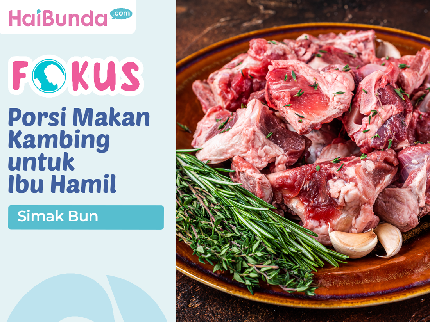 Porsi Makan Kambing untuk Ibu Hamil, Simak Bun