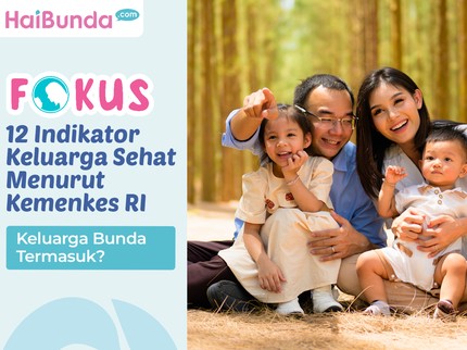 12 Indikator Keluarga Sehat Menurut Kemenkes RI, Keluarga Bunda Termasuk?
