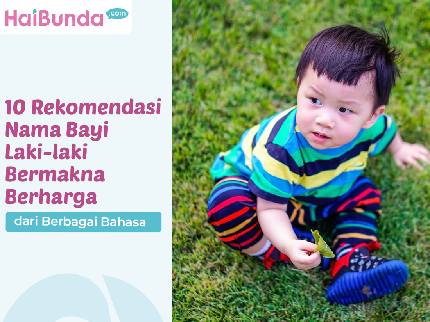 10 Rekomendasi Nama Bayi Laki-laki Bermakna Berharga dari Berbagai Bahasa