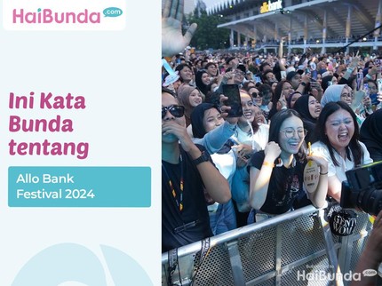 Ini Kata Bunda tentang Allo Bank Festival 2024
