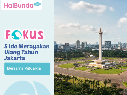 5 Ide Merayakan Ulang Tahun Jakarta bersama Keluarga