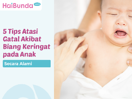 5 Tips Atasi Gatal Akibat Biang Keringat pada Anak Secara Alami