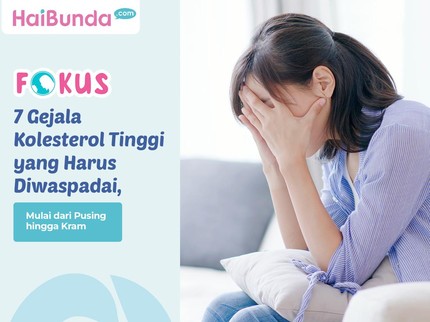 7 Gejala Kolesterol Tinggi yang Harus Diwaspadai, Mulai dari Pusing hingga Kram