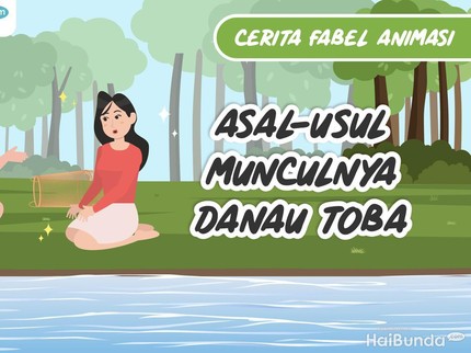 Cerita Fabel Animasi: Asal-Usul Munculnya Danau Toba