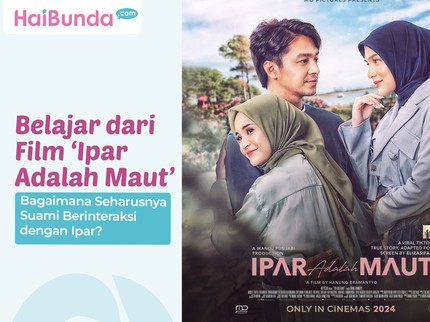 Belajar dari Film 'Ipar Adalah Maut', Bagaimana Seharusnya Suami Berinteraksi dengan Ipar?
