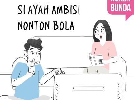 Si Ayah Ambisi Nonton Bola