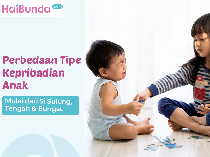 Perbedaan Tipe Kepribadian Anak, Mulai dari Si Sulung, Tengah & Bungsu