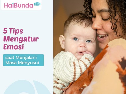 5 Tips Mengatur Emosi saat Menjalani Masa Menyusui