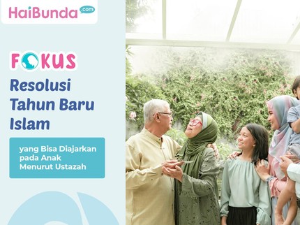 Resolusi Tahun Baru Islam yang Bisa Diajarkan pada Anak Menurut Ustazah