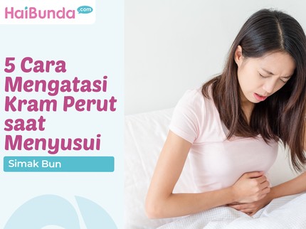 5 Cara Mengatasi Kram Perut saat Menyusui, Simak Bun
