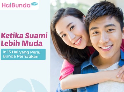 5 Hal yang Perlu Bunda Perhatikan Ketika Suami Lebih Muda