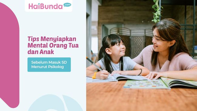 Tips Menyiapkan Mental Orang Tua dan Anak Sebelum Masuk SD Menurut Psikolog