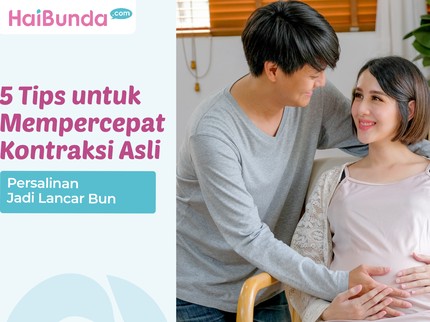 5 Tips untuk Mempercepat Kontraksi Asli, Persalinan Jadi Lancar Bun