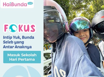 Intip Yuk, Bunda Seleb yang Antar Anaknya Masuk Sekolah Hari Pertama
