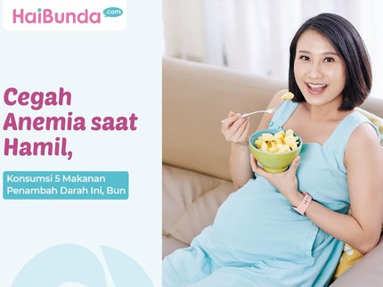 Cegah Anemia saat Hamil, Konsumsi 5 Makanan Penambah Darah Ini, Bun