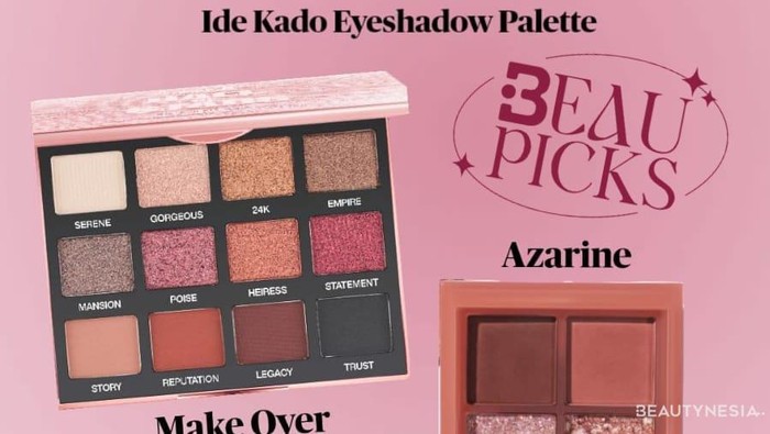 BeauPicks: Rekomendasi Kado Eyeshadow Cantik yang Cocok untuk Bestie!