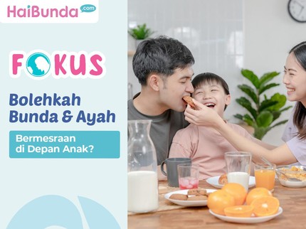 Bolehkah Bunda & Ayah Bermesraan di Depan Anak?