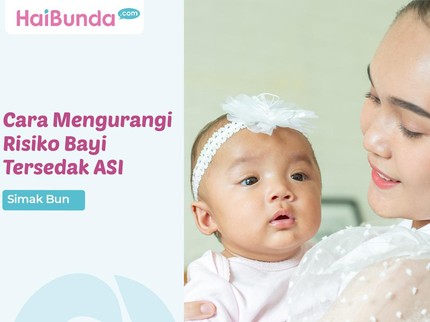 Busui, Ini 8 Cara Mengurangi Risiko Bayi Tersedak ASI