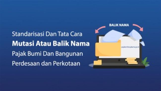 Cara Balik Nama PBB P-2 Sesuai Regulasi, Mudah dan Bisa Online