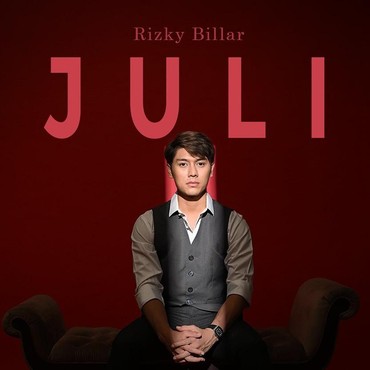 Lirik Lagu Juli - Rizky Billar