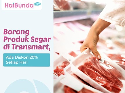 Borong Produk Segar di Transmart, Ada Diskon 20% Setiap Hari