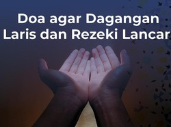 Doa agar Dagangan Laris dan Rezeki Lancar