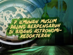 7 Ilmuwan Muslim Paling Berpengaruh di Bidang Astronomi-Kedokteran