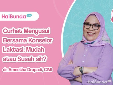 Curhat Menyusui bersama Konselor Laktasi: Mudah atau Susah sih?