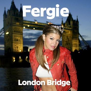 Lirik Lagu London Bridge - Fergie