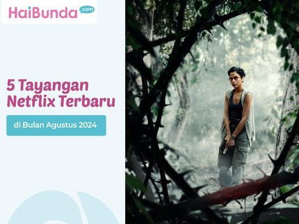 5 Tayangan Netflix Terbaru di Bulan Agustus 2024