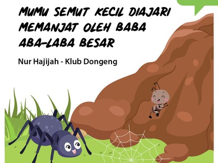 Cerita Fabel: Mumu Semut Kecil Diajari Memanjat oleh Baba Laba-laba Besar