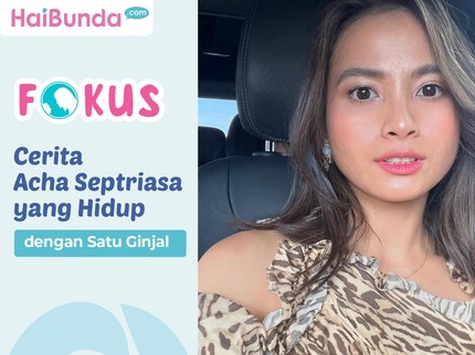 Cerita Acha Septriasa yang Hidup dengan Satu Ginjal
