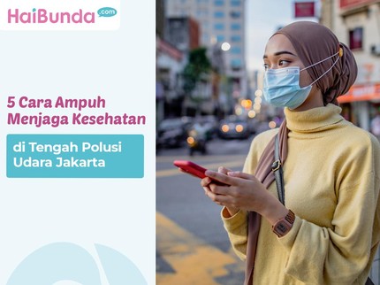 5 Cara Ampuh Menjaga Kesehatan di Tengah Polusi Udara Jakarta