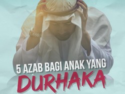 5 Azab bagi Anak yang Durhaka
