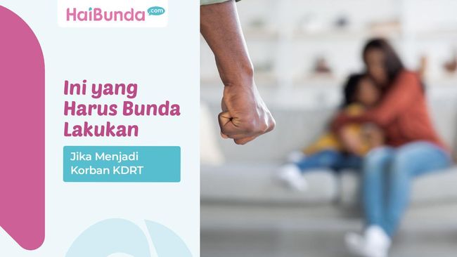 Ini yang Harus Bunda Lakukan Jika Menjadi Korban KDRT