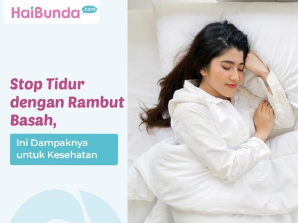 Setop Tidur dengan Rambut Basah, Ini Dampaknya untuk Kesehatan
