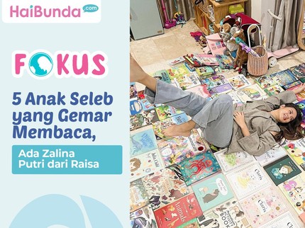 5 Anak Seleb yang Gemar Membaca, Ada Zalina Putri dari Raisa