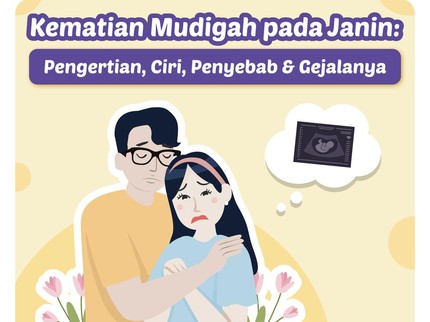 Kematian Mudigah pada Janin: Pengertian, Ciri, Penyebab & Gejalanya