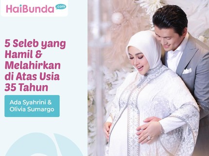 5 Seleb yang Hamil & Melahirkan di Atas Usia 35 Tahun, Ada Syahrini & Olivia Sumargo