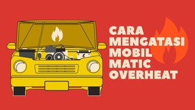 INFOGRAFIS: Cara Mengatasi Mobil Matic Overheat