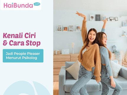 Kenali Ciri & Cara Stop Jadi People Pleaser Menurut Psikolog