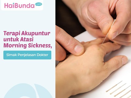 Terapi Akupuntur untuk Atasi Morning Sickness, Simak Penjelasan Dokter